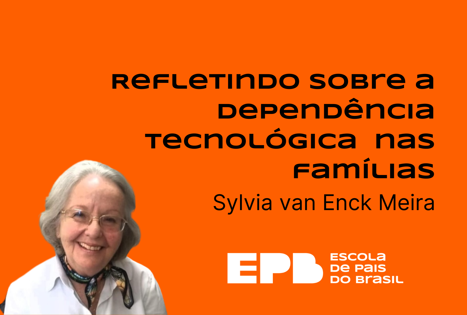 Refletindo sobre a Dependência Tecnológica nas famíliasRefletindo sobre a Dependência Tecnológica nas famílias – Capa conteúdos