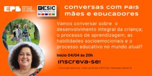 Conversas com pais, mães e educadores - Fase escolar - Evento on-line - Turma 08/24