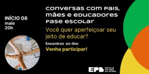 Conversas com pais, mães e educadores - Fase escolar - Evento on-line - Turma 06/24
