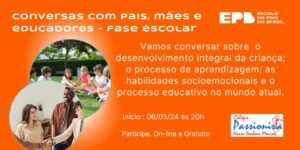 Conversas com pais, mães e educadores - Fase escolar - Evento on-line - Turma 12/24