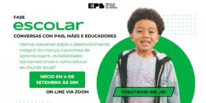 Conversas com Pais, Mães e Educadores - Fase Escolar -6 a 10 anos - ON-LINE T17/2024