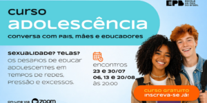 Curso conversas com pais, mães e educadores  - Fase Adolescência - T326032