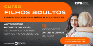 Curso Conversas com Pais, Mães e Educadores - Filhos Adultos - On-line - T426013