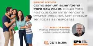 COMO SER UM ALIENÍGENA PARA SEU FILHO: o guia para pais que querem entender e ensinar emoções sem precisar ter todas as respostas